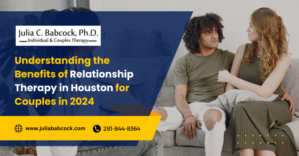 Understanding the Benefits of Relationship Therapy in Houston for Couples in 2024